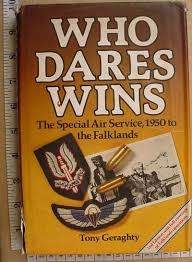Who dares wins. The story of the SAS 1950 -1980. Tony Geraghty.