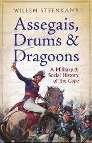 Assegais, Drums & Dragoons. Willem Steenkamp