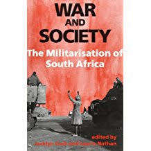 War and Society. The militarisation of South Africa. Ed. Jaclyn Cock and Laurie Nathan.