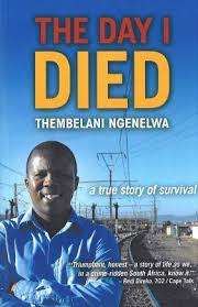 The day I died. Thembelani Ngenelwa.