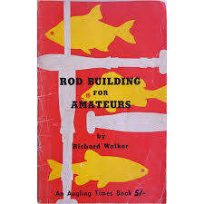 Rod building for amateurs. Richard Walker.