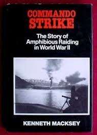 Commando Strike. The story of amphibious raiding in World War II. Kenneth Macksey
