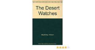 The desert watches. Wilson MacArthur