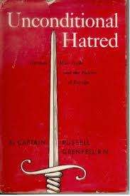 Unconditional Hatred. German war guilt and the future of Europe. Capt. Russell Grenfell, R.N.