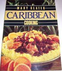 Caribbean Cooking.  Mary Slater