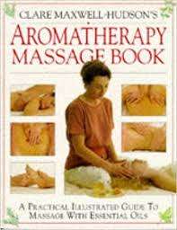 Aromatherapy Massage Book. Clare Maxwell-Hudson.