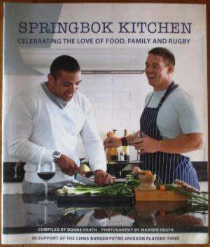 Springbok Kitchen : Celebrating the Love of Food, Family and Rugby, Heath, Duane , Heath, Warren