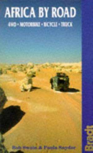 Africa by Road (Bradt Guides) Bob Swain, Paula Snyder