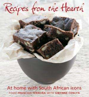 Recipes from the Hearth: At Home with South African Icons Gwynne Conlyn, Francois Ferreira.
