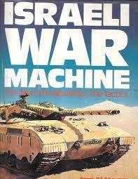 Israeli War Machine. The Men, The Machines, The Tactics. Hogg, Ian V