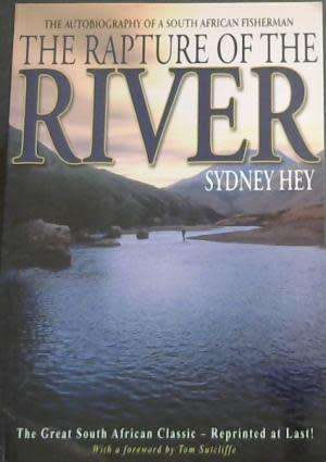 The Rapture of the River: The Autobiography of a South African Fisherman. Hey, Sydney