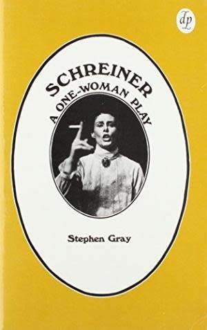 SCHREINER - A ONE WOMAN PLAY. Gray, Stephen