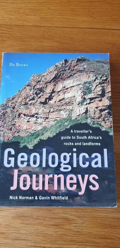 Geological Journeys. A traveller`s  guide to SA`s rocks and landforms. Norman and Whitfield.