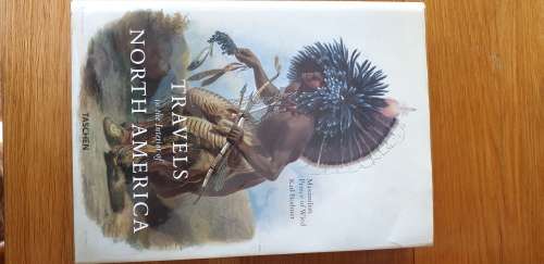 Travels in the Interior of North America. Maximilian Prince of Wied, Illustrated by Karl Bodmer