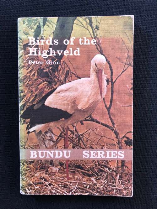 Birds of the Highveld by Peter Ginn (BUNDU SERIES)