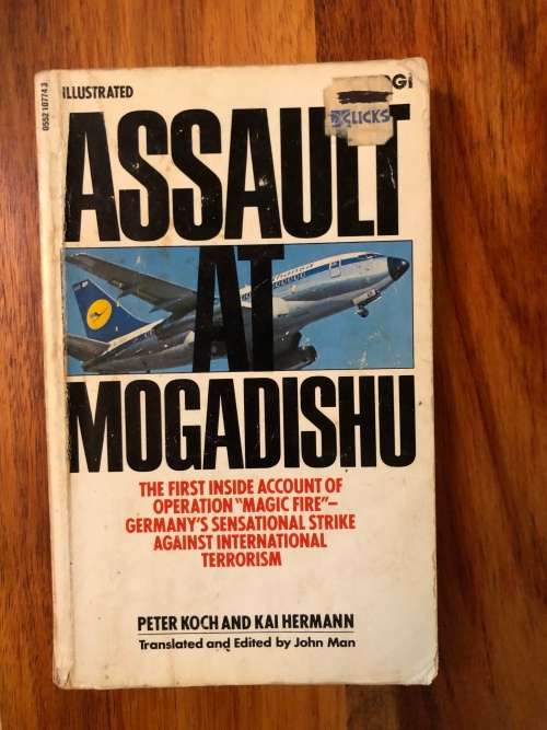 Assault at Mogadishu The First Account of Operation `Magic Fire` by Peter Koch and Kai Herman