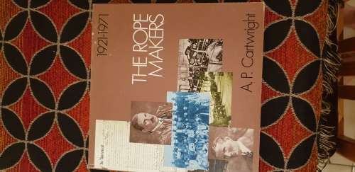 The Rope Makers. 1921 - 1971. A. P. Cartwright