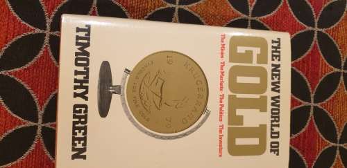 The New World of Gold. The mines, the markets, the politics, the investors. Timothy Green.