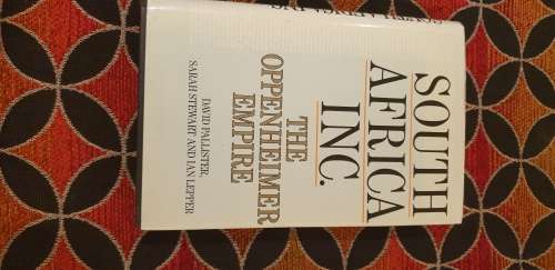 South Africa, Inc. The Oppenheimer Empire. Pallister, Stewart and Lepper