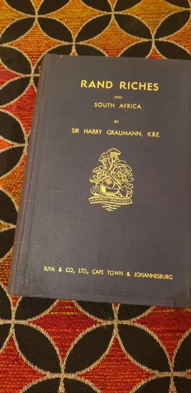 Rand Riches and South Africa. Sir Harry Graumann, KBE.