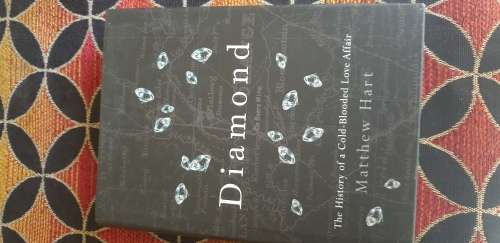 Diamond. The History of a Cold-Blooded Love Affair. Matthew Hart