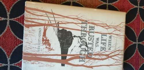 When life was rusted through. Owen Letcher.