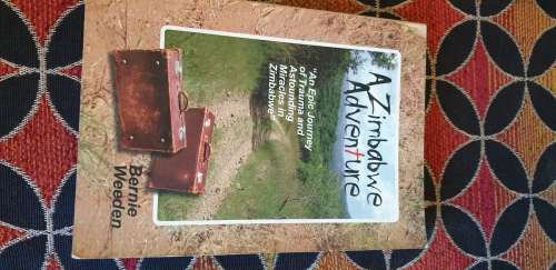 A Zimbabwe Adventure. Bernie Weeden.