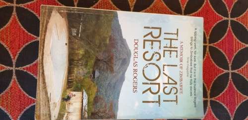 The last resort. A memoir of Zimbabwe. Douglas Rogers.