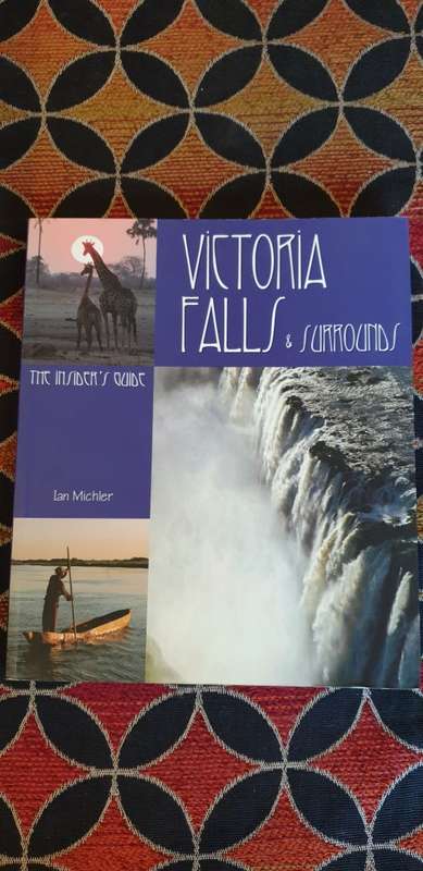Victoria Falls and Surrounds. The Insider`s Guide. Ian Michler.