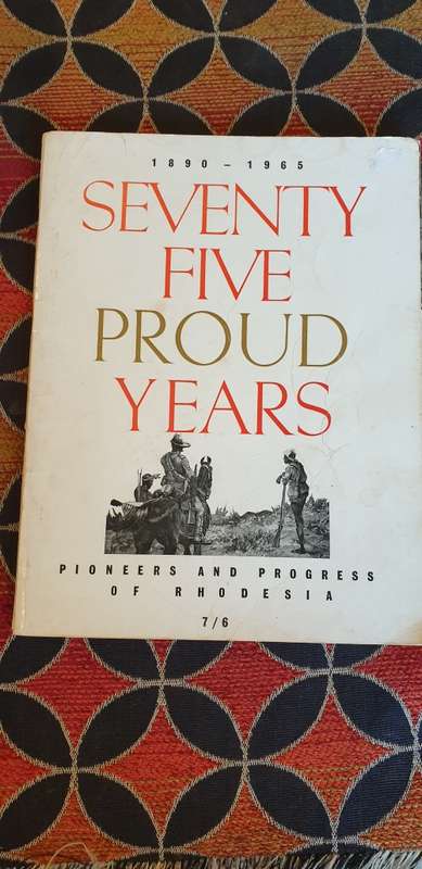1890 - 1965. Seventy-Five Proud Years. Pioneers and Progress of Rhodesia. HCP Andersen.