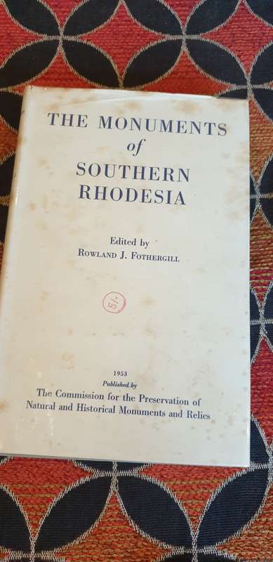 The Monuments of Southern Rhodesia. Rowland J Fothergill (ed)