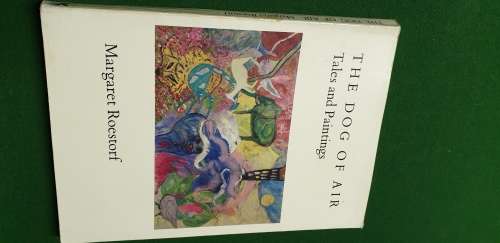 The dog of Air. Tales and Paintings. Margaret Roestorf.
