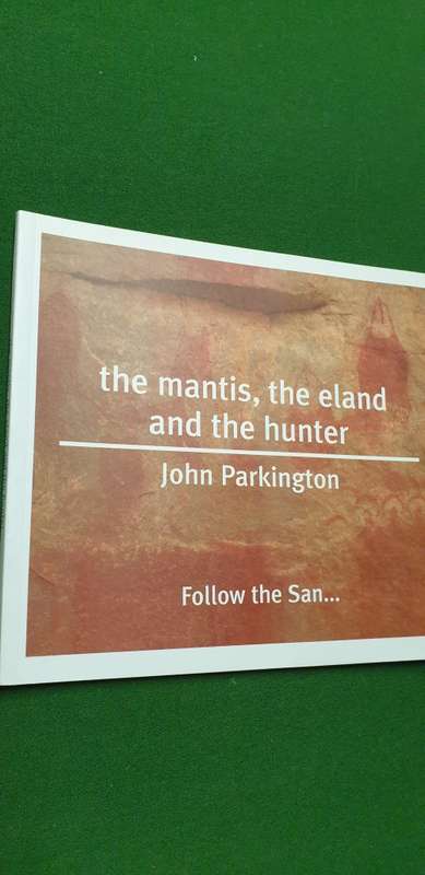 The mantis, the eland and the hunter. Follow the san...  John Parkington.