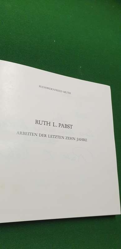 Ruth L Pabst. Arbeiten Der Letzten Zehn Jahre. Hanswernfried Muth. #248/300 SIGNED