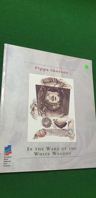 In the Wake of the White Wagons. Pippa Skotnes.