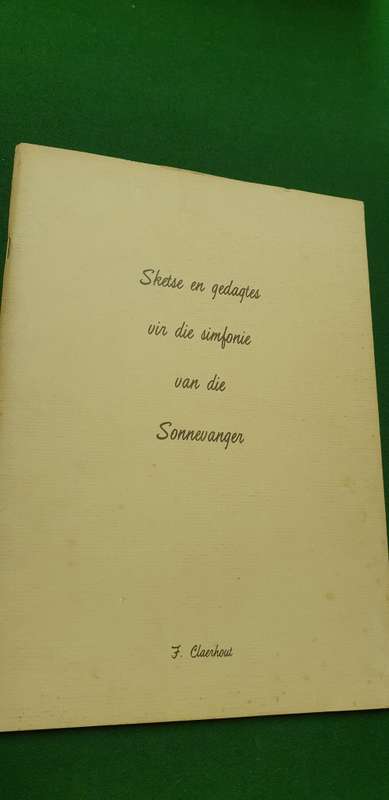 Sketse en gedagtes vir die simfonie van die Sonnevanger. Frans Claerhout. SIGNED