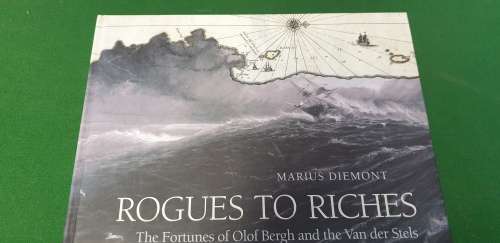 Rogues to Riches. The fortunes of Olof Bergh and the Van der Stels. Marius Diemont.