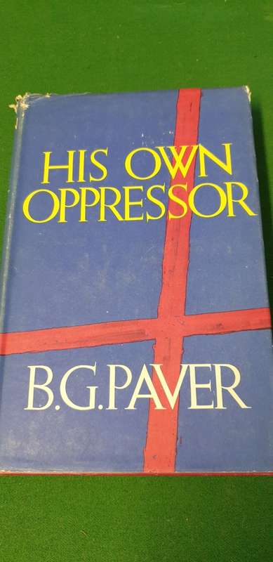 His own oppressor. B. G. Paver.