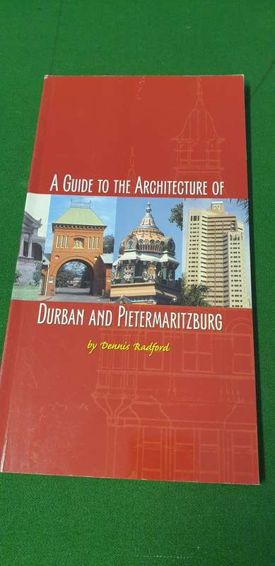 A Guide to the Archtecture of Durban and Pietermaritzburg. Dennis Radford.