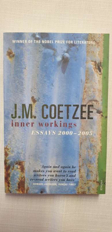 Inner workings. Essays 2000 - 2005. JM Coetzee.