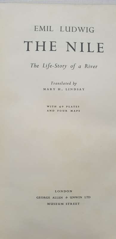 The Nile. The life-story of a river. Emil Ludwig. 1st edition, 1938.