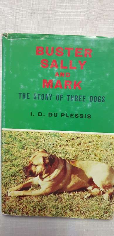 Buster, Sally and Mark. The Story of Three Dogs. I. D. Du Plessis. #566/1000.