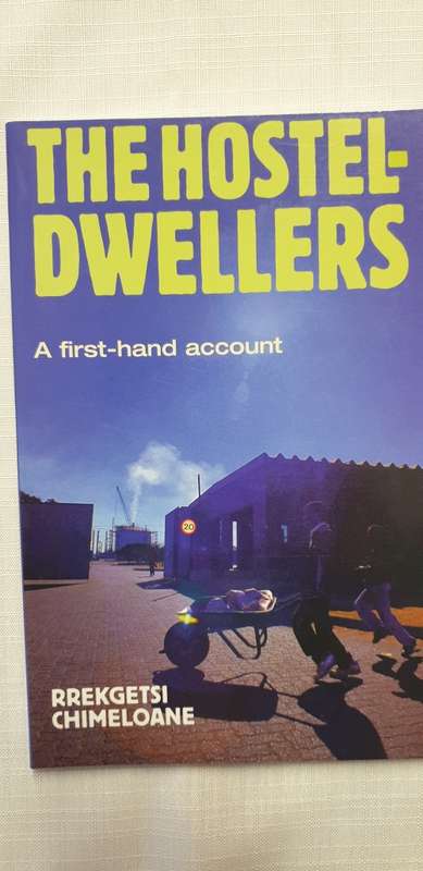 The Hostel-dwellers. A first-hand account. Rrekgetsi Chimeloane.