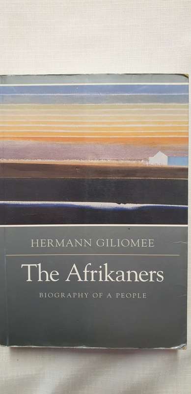 The Afrikaners. Hermann Giliomee. Biography of a People.