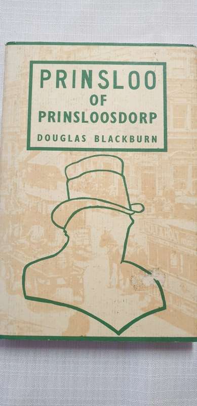 Prinsloo of Prinsloosdorp. A tale of Transvaal Officialdom. Douglas Blackburn.