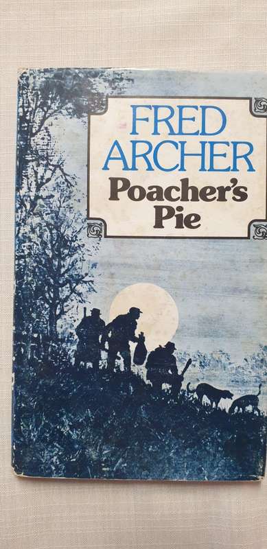Poacher`s Pie. Fred Archer.