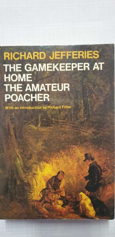 The Gamekeeper at Home. The Amateur Poacher, 2 books in one. Richard Jefferies.
