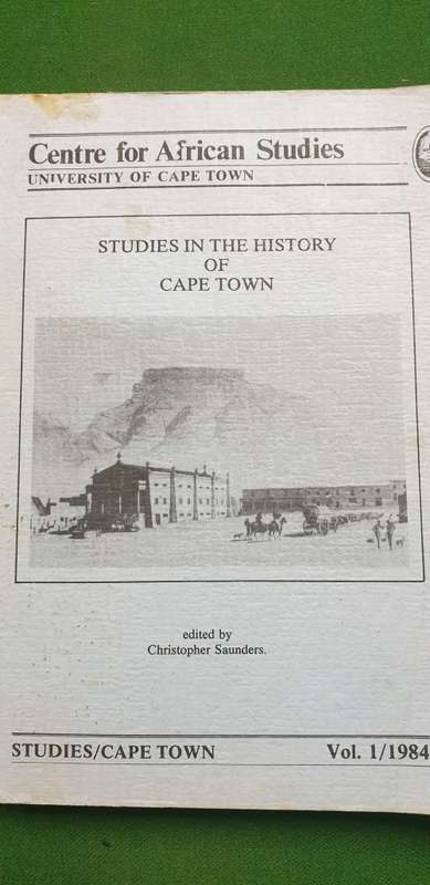 Studies in the History of Cape Town. Vol 1, 1984. Stuart Saunders.