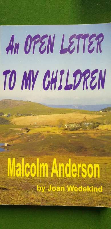 An open letter to my children. The story of Malcolm Andersen by Joan Wedekind. Inscribed by Malcolm.