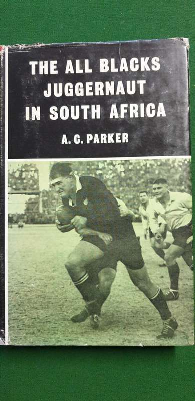 The All Black Juggernaut in South Africa. A. C. Parker.